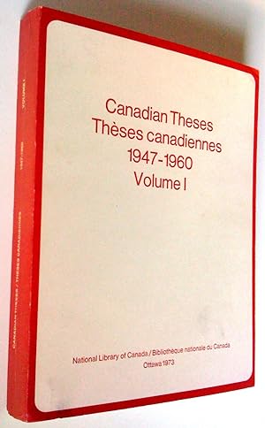 Canadian Theses - Thèses canadiennes 1947-1960 (2 volumes)