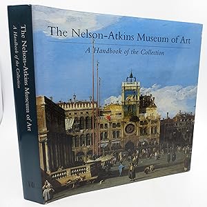 The Nelson-Atkins Muesum of Art: A Handbook of the Collection