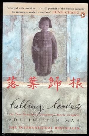 Falling Leaves Return To Their Roots: Luo Ye Gui Gen: The True Story of an Unwanted Chinese Daughter