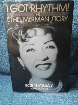 I got Rhythm The Ethel Merman Story