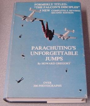 Parachuting's Unforgettable Jumps, Completely Revised Second Edition; Signed (Formerly Titled: Th...