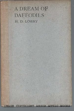 A DREAM OF DAFFODILS : Last Poems By H. D. Lowry ( Including a Letter Signed By the Author, Dated...