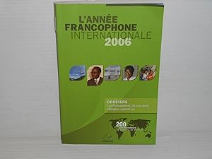 L'ANNEE FRANCOPHONE INTERNATIONALE 2006. LA FRANCOPHONIE 35 ANS APRES