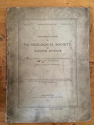 Transactions and Proceedings of the Geological Society of South Africa Vol VI Parts I to VI.