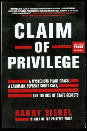 Claim of Privilege: A Mysterious Plane Crash, a Landmark Supreme Court Case, and the Rise of Stat...