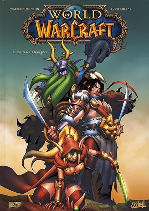 World of Warcraft. Tome 1 : En terre étrangère