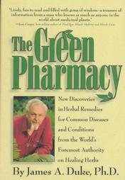 The Green Pharmacy. New Discoveries in Herbal Remedies for Common Diseases and Conditions from th...