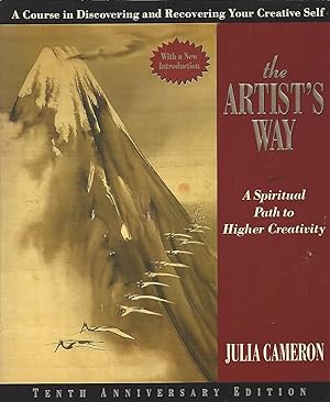 Artist's Way, The A Spiritual Path to Higher Creativity [10th Anniversary Edition]