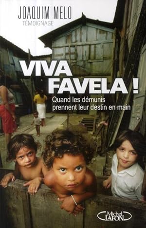 Viva favela ! Quand les démunis prennent leur destin en mains