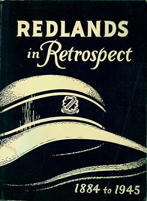 Redlands in Retrospect: The story of Redlands from its founding in 1884 to the retirement of Miss...