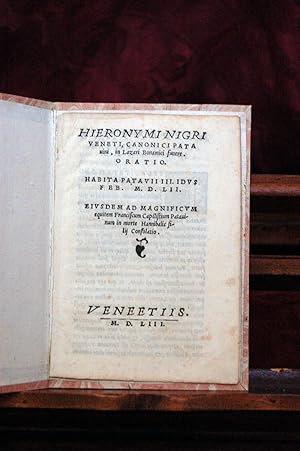 Hieronymi Nigri Veneti, Canonici Patavini, in Lazari Bonamici Funere. Oratio.eiusdem Ad Magnificu...