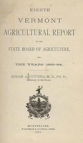 Eighth Vermont Agricultural Report. By the State Board of Agriculture, for the years 1883-84.