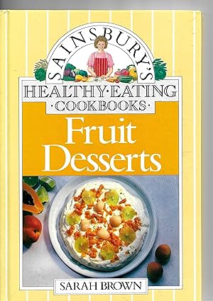 Fruit Desserts.Sainsbury's Healthy Eating Cookbooks.