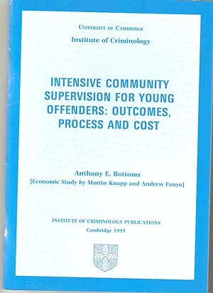 Intensive Community Supervision for Young Offenders: Outcomes, Process and Cost