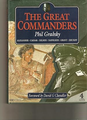 The Great Commanders. Alexander the Great, Julius Caesar, Horatio Nelson, Napoleon Bonaparte, Uly...