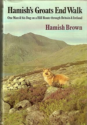 Hamish's Groats End Walk : One Man and His Dog on a Hill Route Through Britain and Ireland