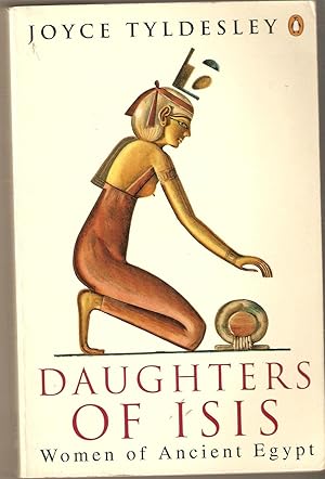 Daughters of Isis : Women of Ancient Egypt