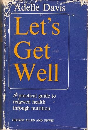 Let's Get Well. a Practical Guide to Renewed Health Through Nutrition.