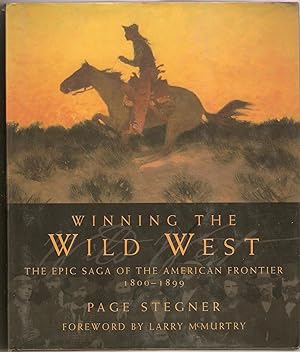 Winning the Wild West : The Epic Saga of the American Frontier, 1800--1899