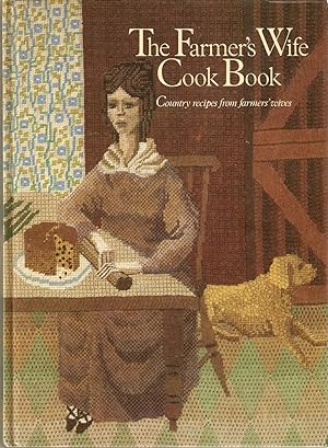 The Farmer's Wife Cook Book. Country Recipes from Farmer's Wives.