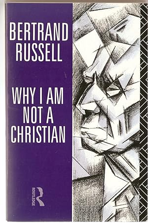 Why I Am Not a Christian : And Other Essays on Religion and Related Subjects