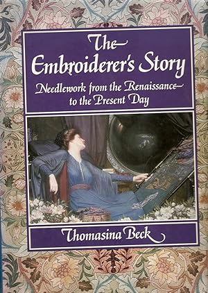 The Embroiderer's Story : Needlework from the Renaissance to the Present Day
