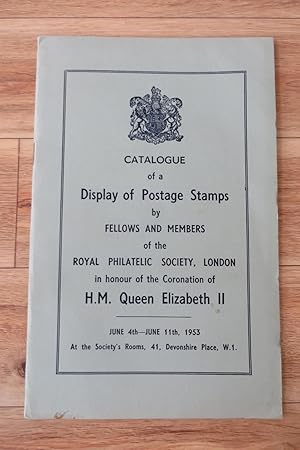 Catalogue of a Display of Postage Stamps by Fellows and Members of the Royal Philatelic Society, ...