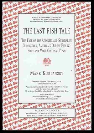 The Last Fish Tale: The Fate of the Atlantic and Survival in Gloucester, America's Oldest Fishing...