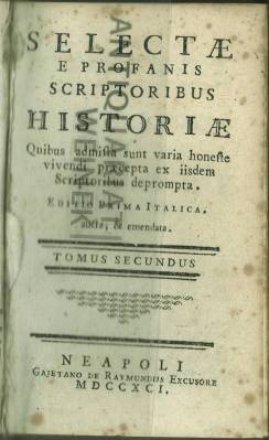 Selectae e Profanis Scriptoribus Historiae Quibus admista sunt varia honeste vivendi praecepta ex...