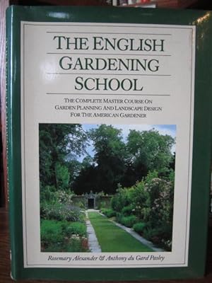 The English Gardening School: The Complete Master Course on Garden Planning and Landscape Design ...