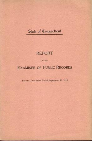 STATE OF CONNECTICUT REPORT OF THE EXAMINER OF PUBLIC RECORDS For the Two Years Ending, September...