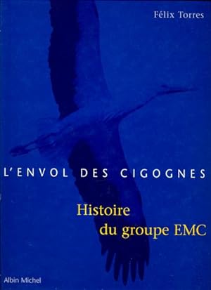 L'envol des cigognes. Histoire du groupe EMC