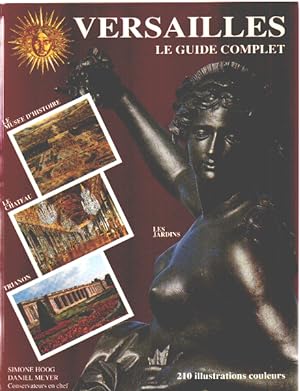 Versailles le guide complet/ 210 illustrations couleurs