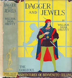 Dagger and Jewels. The Gorgeous Adventures of Benvenuto Cellini (Signed)