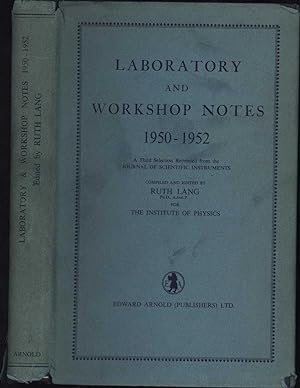Laboratory and Workshop Notes 1950-1952 / A Third Selection Reprinted from the Journal of Scienti...
