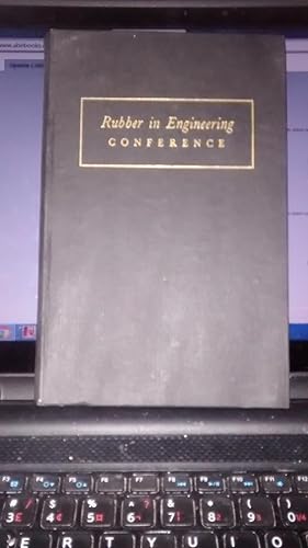 PROCEEDINGS OF THE RUBBER IN ENGINEERING CONFERENCE HELD AT THE INSTITUTION OF ELECTRICAL ENGINEE...