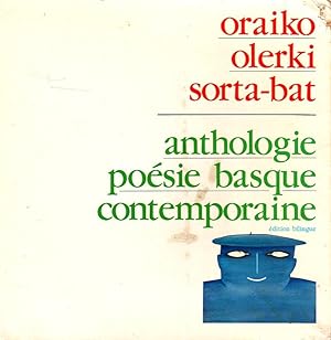 Oraiko olerki sortat-bat / Anthologie poésie basque contemporaine