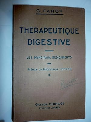 "THERAPEUTIQUE DIGESTIVE - Les Principaux Medicaments. Preface du Professeur LOEPLER"
