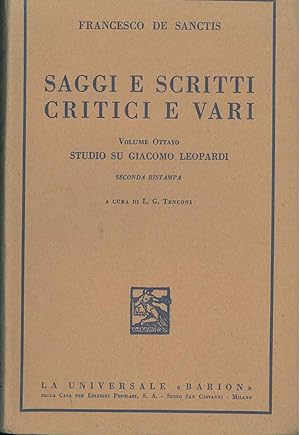Saggi e scritti critici e vari. Volume ottavo: studi su Giacomo Leopardi. Seconda ristampa a cura...