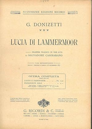 Lucia di Lammermoor. Dramma tragico in tre atti. Opera completa per canto e pianoforte. (N. 41689...