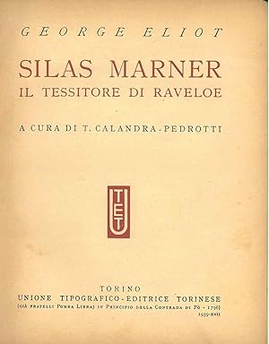 Silas Marner. Il Tessitore di Raveloe A cura di T. Calandra-Pedrotti