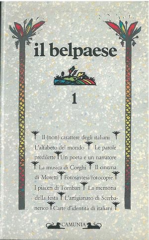 Il Belpaese. 1: il (non) carattere degli italiani. L'alfabeto del mondo. Le parole predilette. Un...