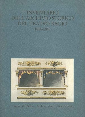Inventario dell'archivio storico del Teatro Regio 1816-1859 Saggio introduttivo di Valerio Cervetti