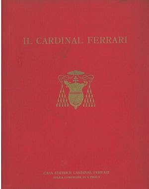 Vita del Cardinale Andrea Carlo Ferrari Arcivescovo di Milano. A cura della Compagnia S.Paolo