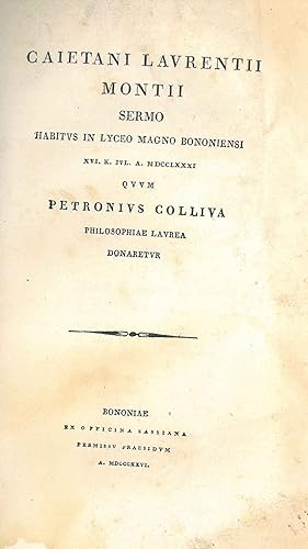 Caietani Laurentii Montii sermo habitus in lyceo Magno Bononiensi 16. k. iul. a. 1781 quum Petron...