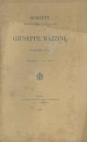 Scritti editi ed inediti di Giuseppe Mazzini. Volume XXII: politica, (vol. viii)