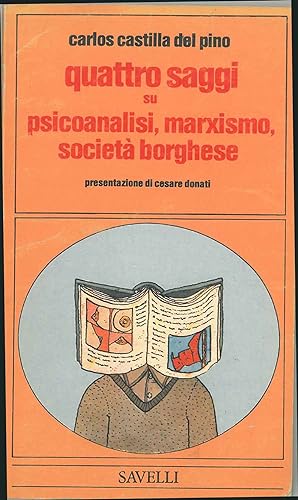Quattro saggi su psicoanalisi, marxismo, società borghese A cura di M. Albertini Presentazione di...