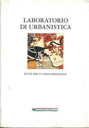 Laboratorio di urbanistica: studi per la legge regionale