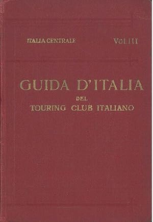 Guida d'Italia, Italia Centrale, 3° vol. Territorio a ovest della linea ferroviaria Firenze- Arez...