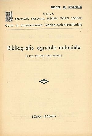 Bibliografia agricolo-coloniale A cura del Sindacato Nazionale Fascista Tecnici Agricoli